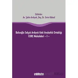 Balcıoğlu Selçuk Ardıyok Keki Avukatlık Ortaklığı CORE Makaleleri - I