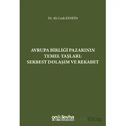 Avrupa Birliği Pazarının Temel Taşları: Serbest Dolaşım ve Rekabet