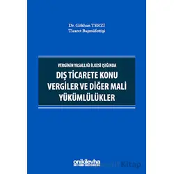 Verginin Yasallığı İlkesi Işığında Dış Ticarete Konu Vergiler ve Diğer Mali Yükümlülükler