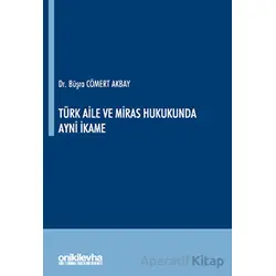 Türk Aile ve Miras Hukukunda Ayni İkame - Büşra Cömert Akbay - On İki Levha Yayınları