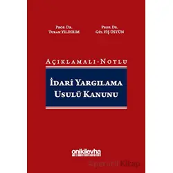 Açıklamalı-Notlu İdari Yargılama Usulü Kanunu - Turan Yıldırım - On İki Levha Yayınları