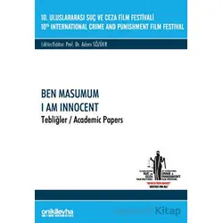 10. Uluslararası Suç ve Ceza Film Festivali Ben Masumum Tebliğler