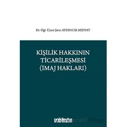 Kişilik Hakkının Ticarileşmesi (İmaj Hakkı) - Şirin Aydıncık Midyat - On İki Levha Yayınları