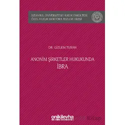 Anonim Şirketler Hukukunda İbra - Gizlem Turan - On İki Levha Yayınları