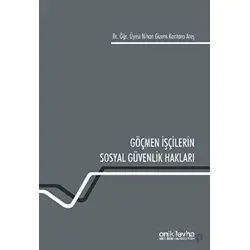 Göçmen İşçilerin Sosyal Güvenlik Hakları - Nihan Gizem Kantarcı Ateş - On İki Levha Yayınları