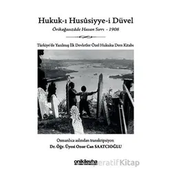 Hukuk-ı Hususiyye-i Düvel - Türkiyede Yazılmış İlk Devletler Özel Hukuku Ders Kitabı