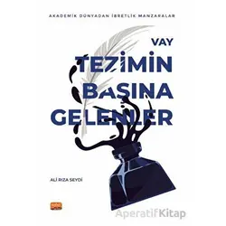 Vay Tezimin Başına Gelenler - Akademik Dünyadan İbretlik Manzaralar