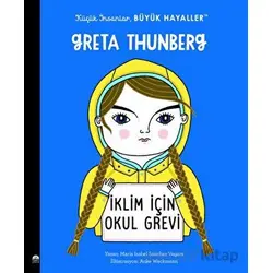Küçük İnsanlar Büyük Hayaller - Greta Thunberg - Maria Isabel Sanchez Vegara - Martı Çocuk Yayınları