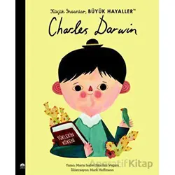 Küçük İnsanlar Büyük Hayaller - Charles Darwin - Maria Isabel Sanchez Vegara - Martı Çocuk Yayınları