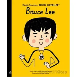Küçük İnsanlar Büyük Hayaller - Bruce Lee - Maria Isabel Sanchez Vegara - Martı Çocuk Yayınları