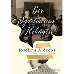 Bir Öğretmenin Hikayesi - Josefine Aldecoa - Koridor Yayıncılık