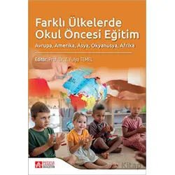 Farklı Ülkelerde Okul Öncesi Eğitim - Kolektif - Pegem Akademi Yayıncılık