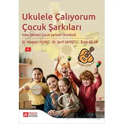 Ukulele Çalıyorum Çocuk Şarkıları - Şerif Gayretli - Pegem Akademi Yayıncılık