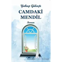 Camdaki Mendil - Yakup Gülaçtı - Gülnar Yayınları