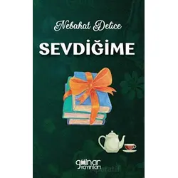 Sevdiğime - Nebahat Delice - Gülnar Yayınları