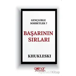 Gençlerle Sohbetler 7 Başarının Sırları - Khukleski - Gülnar Yayınları
