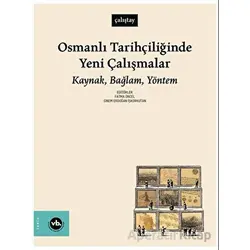 Osmanlı Tarihçiliğinde Yeni Çalışmalar - Kolektif - Vakıfbank Kültür Yayınları
