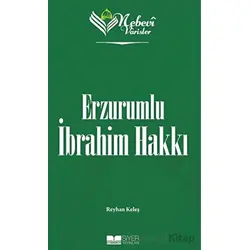 Erzurumlu İbrahim Hakkı - Nebevi Varisler 82 - Reyhan Keleş - Siyer Yayınları