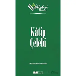 Katip Çelebi - Nebevi Varisler 79 - Mehmet Nadir Özdemir - Siyer Yayınları
