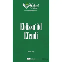 Ebüssuud Efendi - Nebevi Varisler 76 - Hilal Özay - Siyer Yayınları