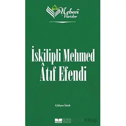 İskilipli Mehmed Atıf Efendi - Nebevi Varisler 84 - Gülşen İstek - Siyer Yayınları