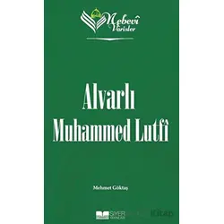 Alvarlı Muhammed Lutfi - Nebevi Varisler 100 - Mehmet Göktaş - Siyer Yayınları