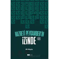 Hazreti Peygamberin İzinde - Ali Akyüz - Siyer Yayınları