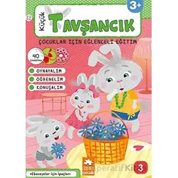 Küçük Tavşancık - Çocuklar İçin Eğlenceli Eğitim No:3 - Bahar Çetiner - Eksik Parça Yayınları