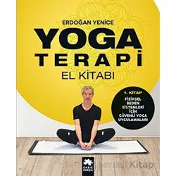 Yoga Terapi El Kitabı 1 - Erdoğan Yenice - Eksik Parça Yayınları