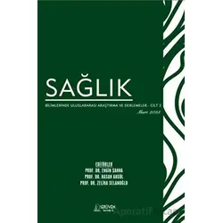 Sağlık Bilimlerinde Uluslararası Araştırma ve Derlemeler - Cilt 2 - Mart 2023
