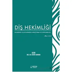 Diş Hekimliği Alanında Uluslararası Araştırma ve Derlemeler - Mart 2023