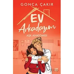 Ev Arkadaşım – Aşk Anatomisi - Gonca Çakır - Dokuz Yayınları