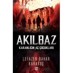 Akılbaz - Karanlığın Aç Çocukları - Lefazen Bahar Karakuş - Dokuz Yayınları