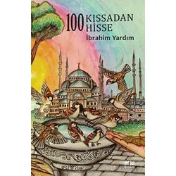 100 Kıssadan 100 Hisse - İbrahim Yardım - Akıl Fikir Yayınları