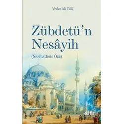 Zübdetü’n Nesayih - Vedat Ali Tok - Akıl Fikir Yayınları