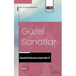 Güzel Sanatlar Alanında Uluslararası Araştırmalar VI