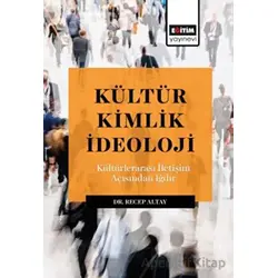 Kültür Kimlik İdeoloji - Kültürlerarası İletışım Açısından Iğdır