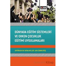 Dünyada Eğitim Sistemleri ve Erken Çocukluk Eğitimi Uygulamaları