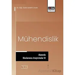 Mühendislik Alanında Uluslararası Araştırmalar IX - Kolektif - Eğitim Yayınevi - Bilimsel Eserler