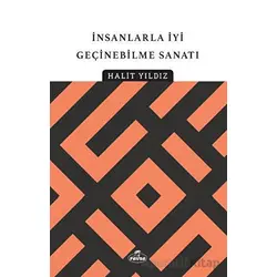 İnsanlarla İyi Geçinebilme Sanatı - Halit Yıldız - Ravza Yayınları