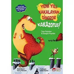 Yeni Yılı Kakalayan Dinozor Kakazorus - Tom Fletcher - The Kitap Çocuk