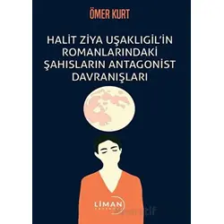 Halit Ziya Uşaklıgil’in Romanlarındaki Şahısların Antagonist Davranışları