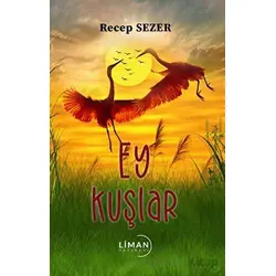 Ey Kuşlar - Recep Sezer - Liman Yayınevi