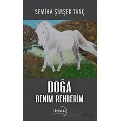 Doğa Benim Rehberim - Semiha Şimşek Tanç - Liman Yayınevi