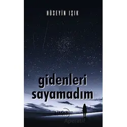 Gidenleri Saymadım - Hüseyin Işık - Liman Yayınevi