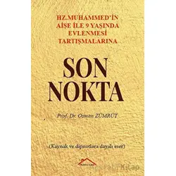 Hz. Muhammed’in Aişe İle 9 Yaşında Evlenmesi Tartışmalarına Son Nokta