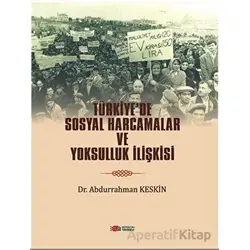 Türkiye’de Sosyal Harcamalar Ve Yoksulluk İlişkisi - Abdurrahman Keskin - Berikan Yayınevi