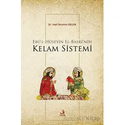 Ebül-Hüseyin el-Basrinin Kelam Sistemi - Halil İbrahim Delen - Fecr Yayınları