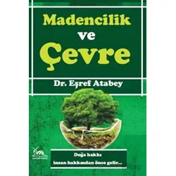 Madencilik ve Çevre - Eşraf Atabey - Sarmal Kitabevi