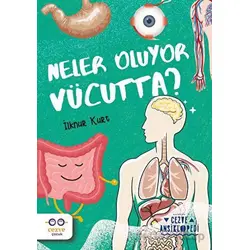 Neler Oluyor Vücutta? – Cezve Ansiklopedi - İlknur Kurt - Cezve Çocuk